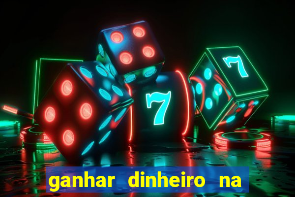 ganhar dinheiro na internet jogando